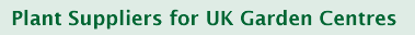 Plant suppliers for UK  Garden Cantres